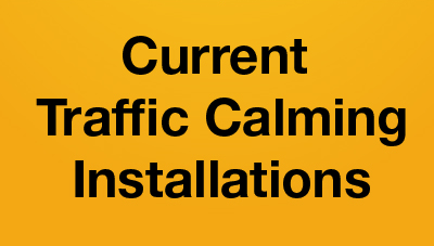 Current Traffic Calming Installations